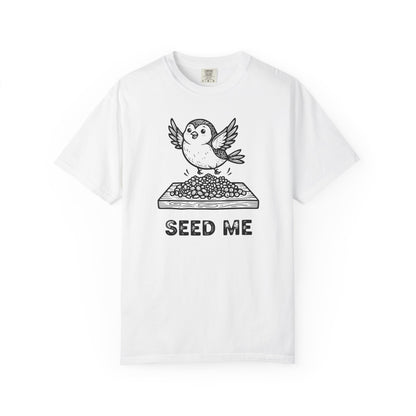 "Seed Me" Bird Watching T-Shirt - Funny Birder Gift - Bird Lover Humor