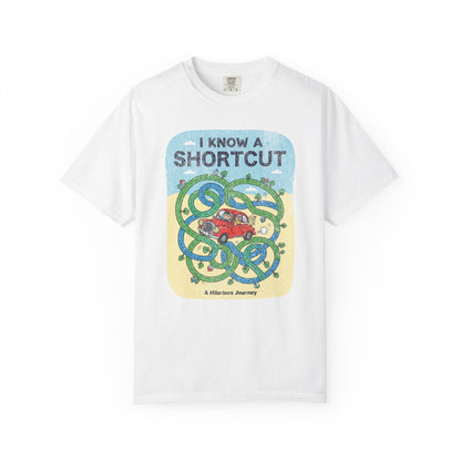 "I Know a Shortcut" T-Shirt — Funny Adventure Road Trip Hiking Graphic Tee