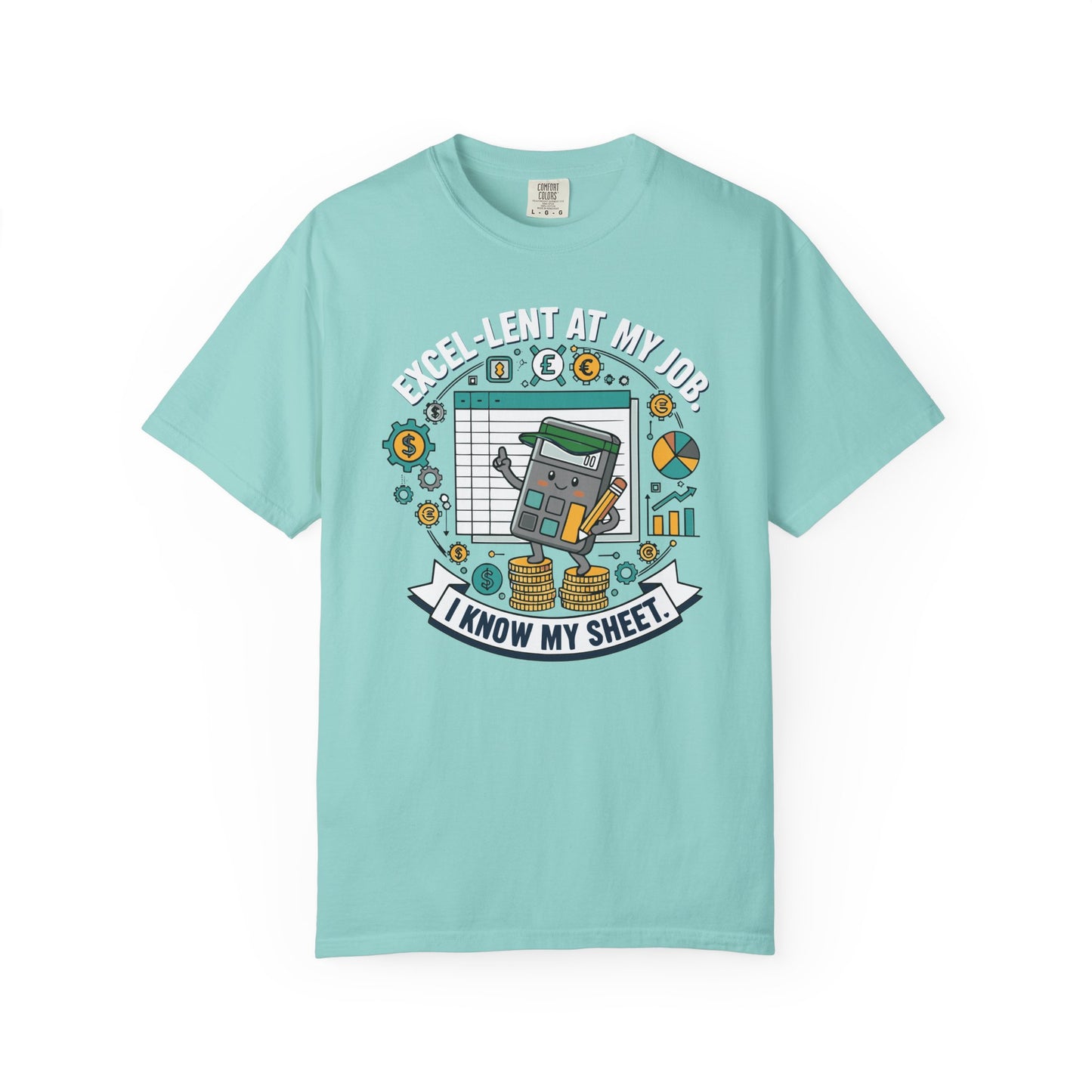 Excel-Lent at My Job T-Shirt — "I Know My Sheet" Funny Accountant Spreadsheet Tee