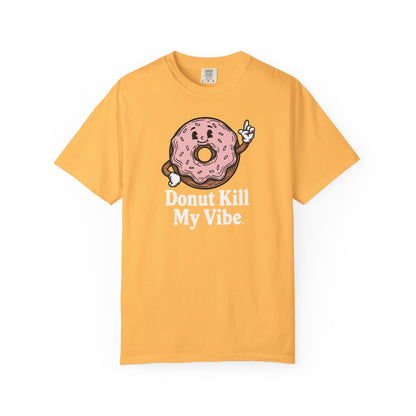 Donut Kill My Vibe T-Shirt - Sweet Retro Tee