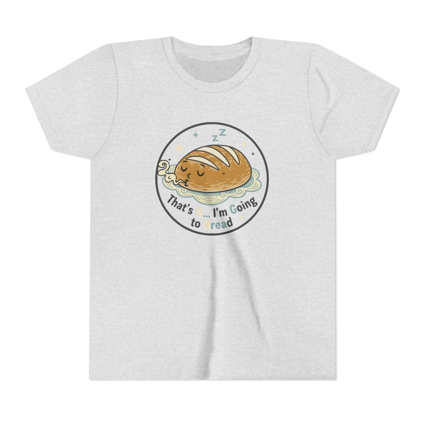 'That's It... I'm Going to Bread' Youth Tee - Kids Sleeping Loaf T‑Shirt