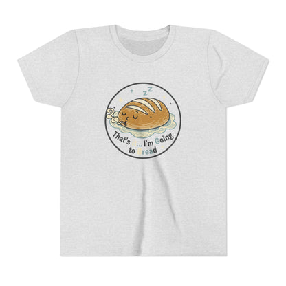 'That's It... I'm Going to Bread' Youth Tee - Kids Sleeping Loaf T‑Shirt