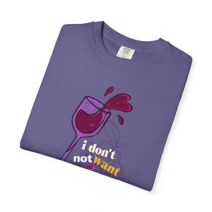 "I Don't Not Want Wine" T-Shirt —  Wine Lover Graphic Illustration Tee