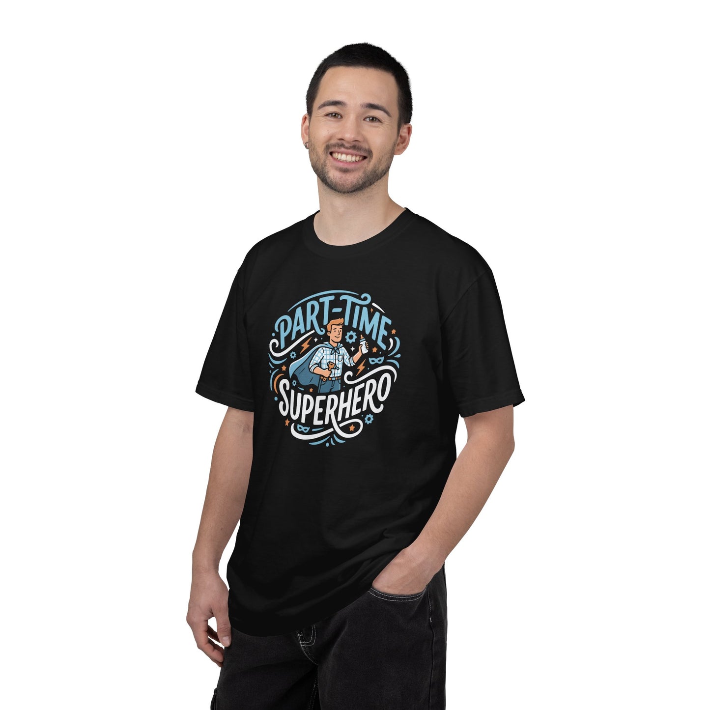 Part-Time Superhero T-Shirt — Funny Dad & Hero Appreciation Tee
