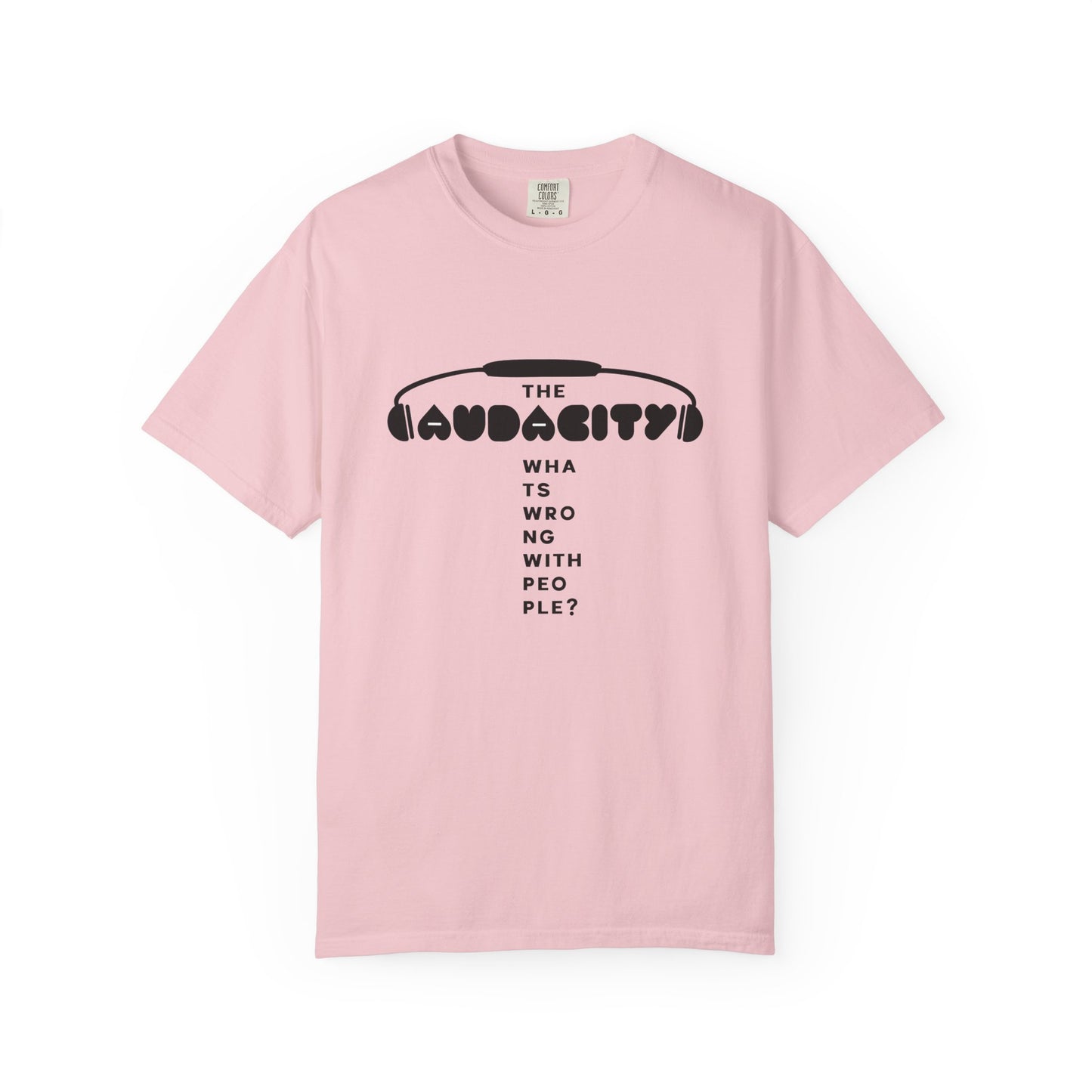 "The Audacity" (What's Wrong With People?) Graphic Tee  — Fictional Band Headphones T-Shirt