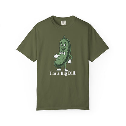 I'm a Big Dill T-Shirt — Funny Pickle Graphic Tee