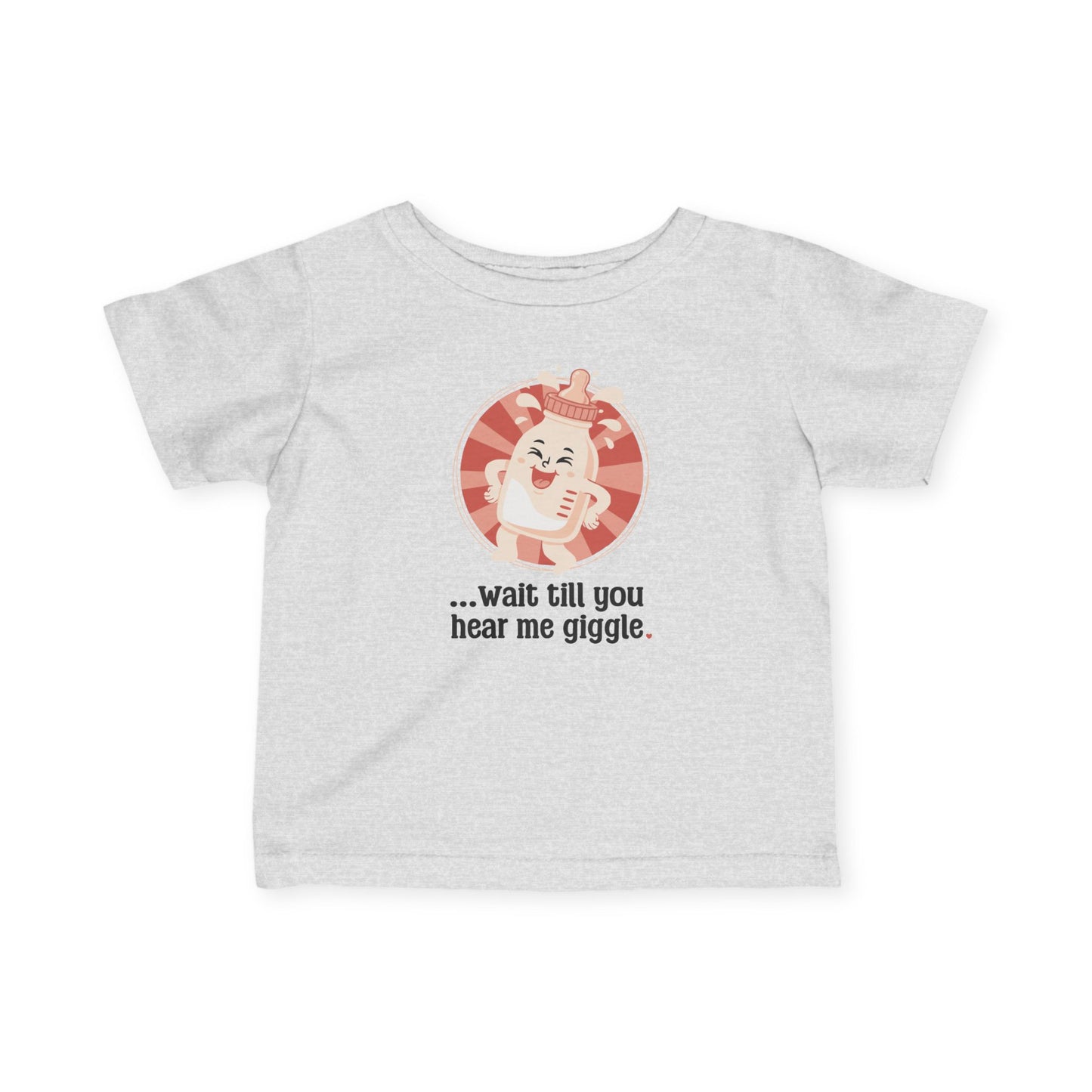 “Wait till you hear me giggle” Infant Tee — Cute Giggle Baby Shirt