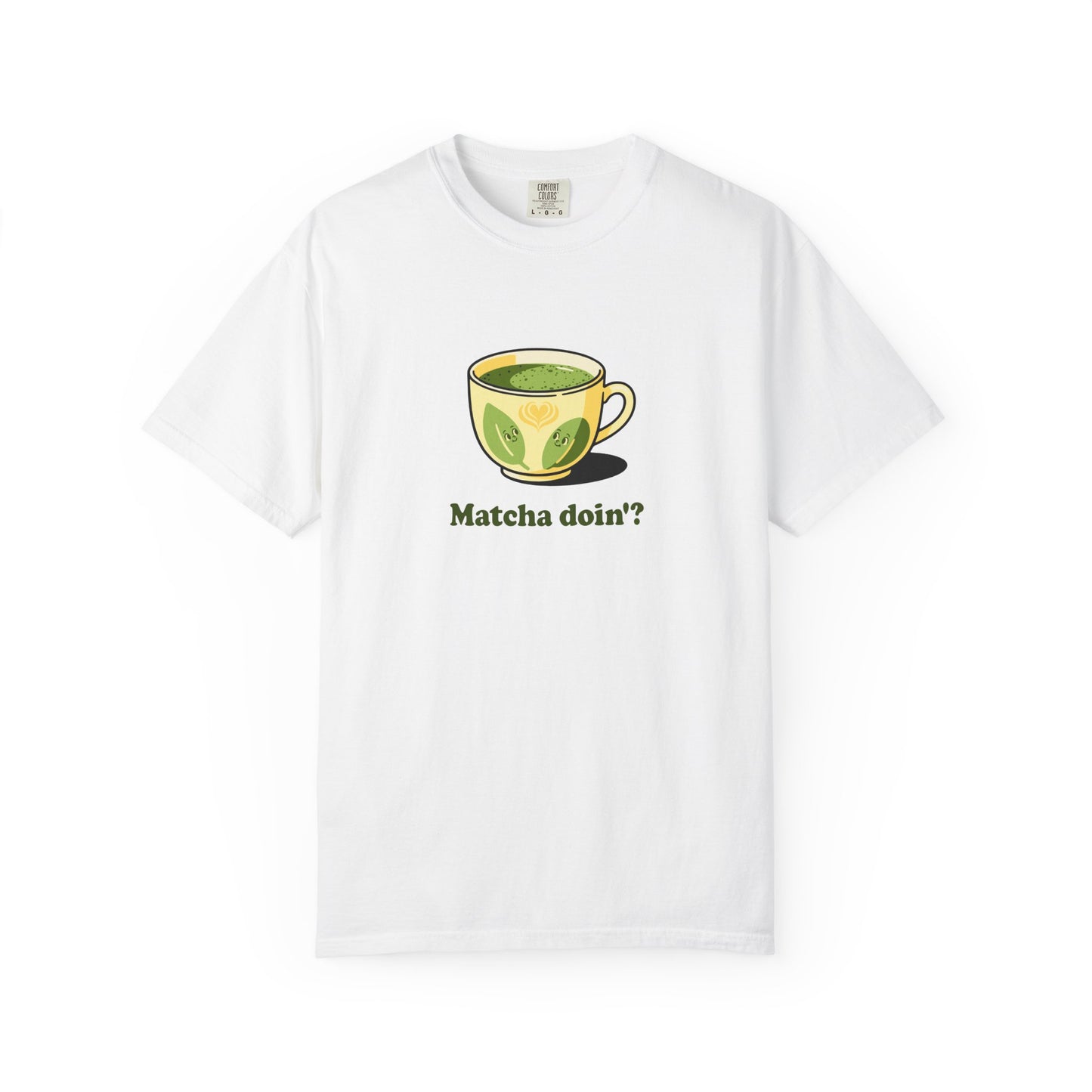 Matcha Doin'? Tee - Cozy Graphic T-Shirt