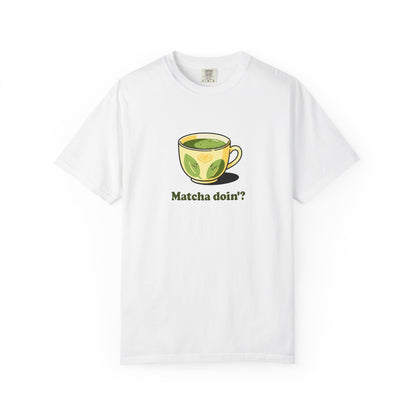 Matcha Doin'? Tee - Cozy Graphic T-Shirt