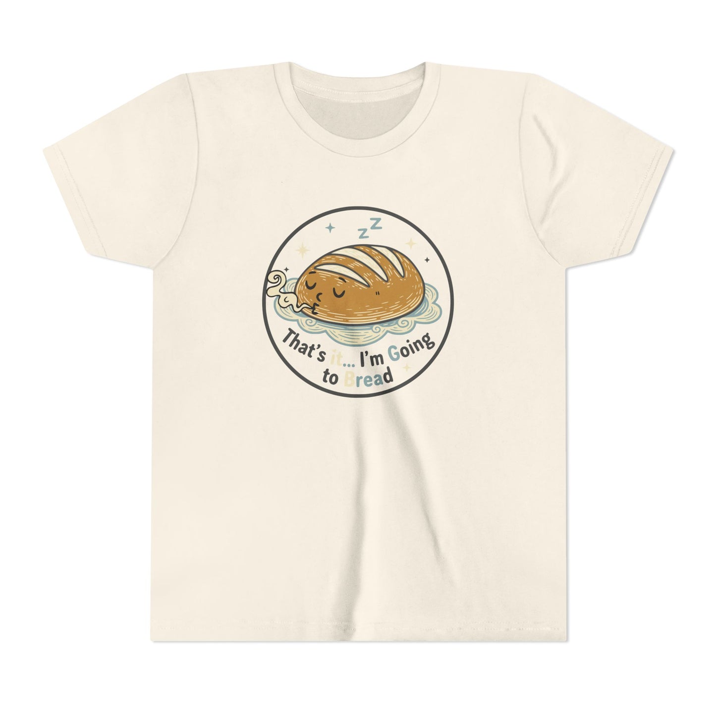 'That's It... I'm Going to Bread' Youth Tee - Kids Sleeping Loaf T‑Shirt