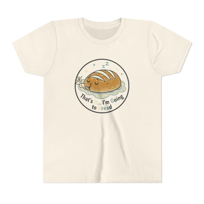 'That's It... I'm Going to Bread' Youth Tee - Kids Sleeping Loaf T‑Shirt