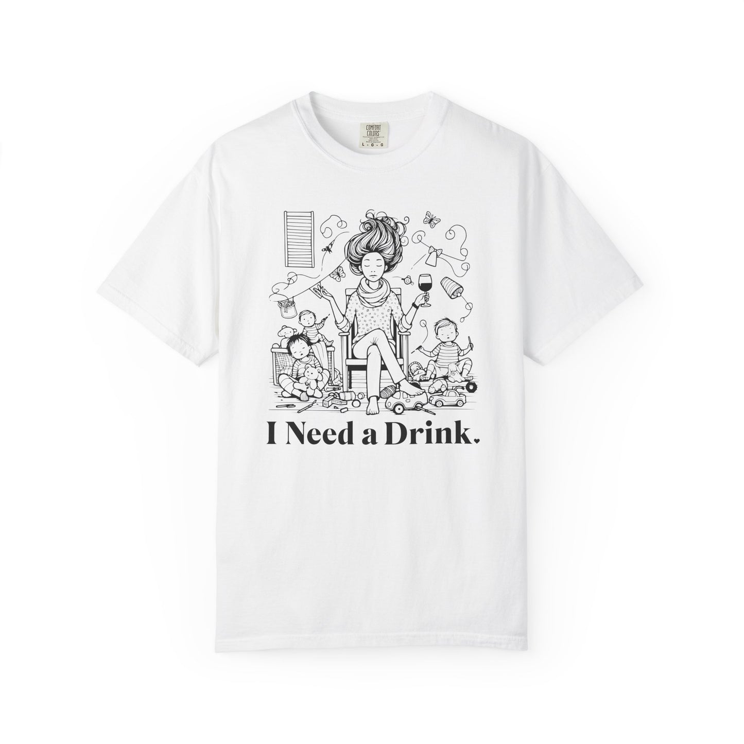 I Need a Drink T-Shirt — Funny Mom Relaxation Graphic Tee