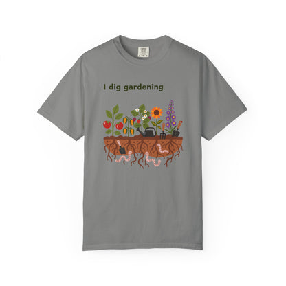 “I Dig Gardening” T-Shirt — Cute Plant Flower Vegetable Garden Lover Tee
