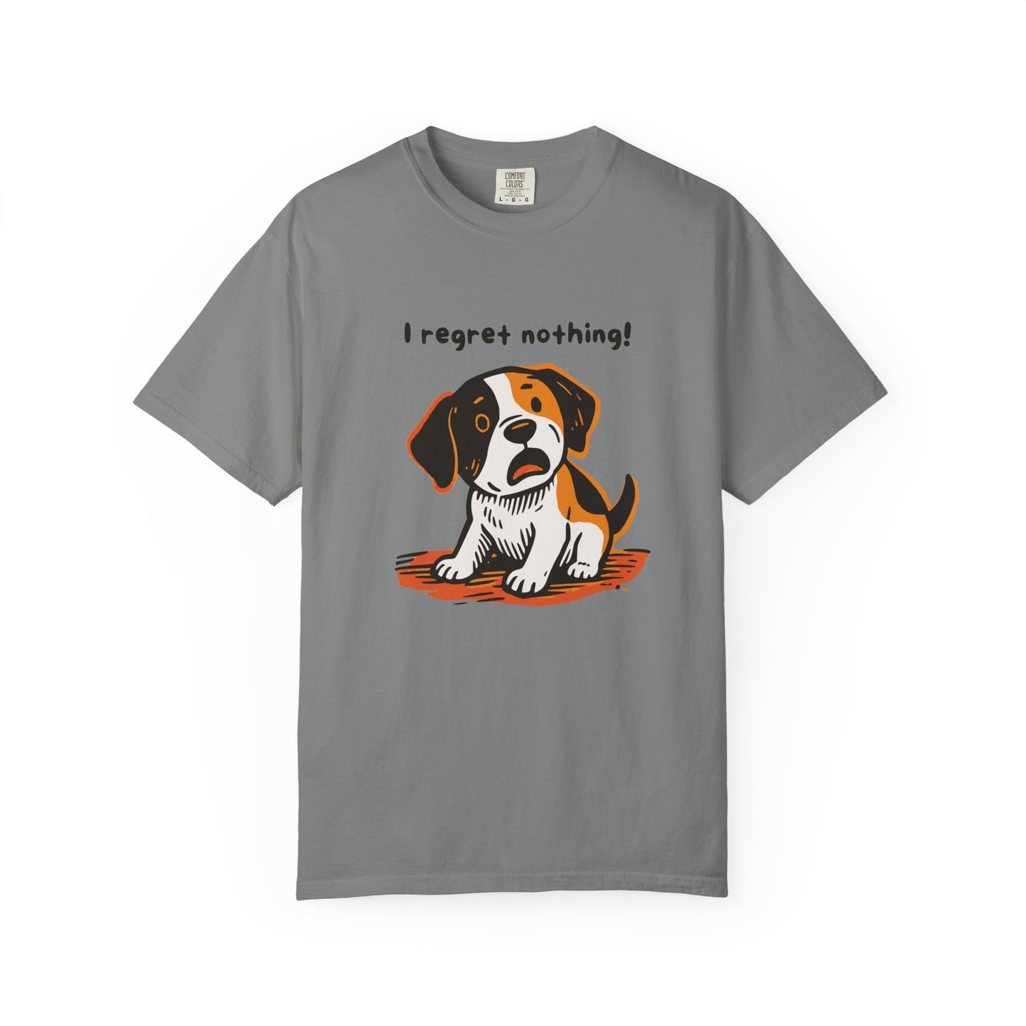 "I Regret Nothing" Unisex Tee - Funny Puppy T-Shirt