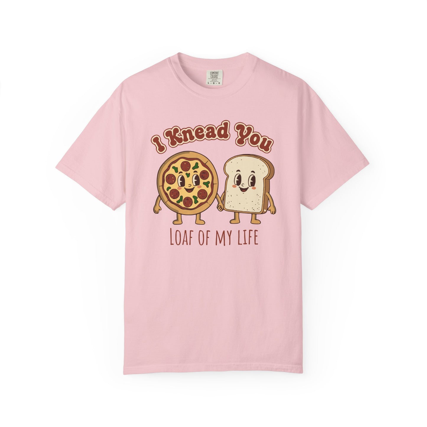 "I Knead You - Loaf of my life" Pizza & Bread T-Shirt — Cute Bakery Pun Tee