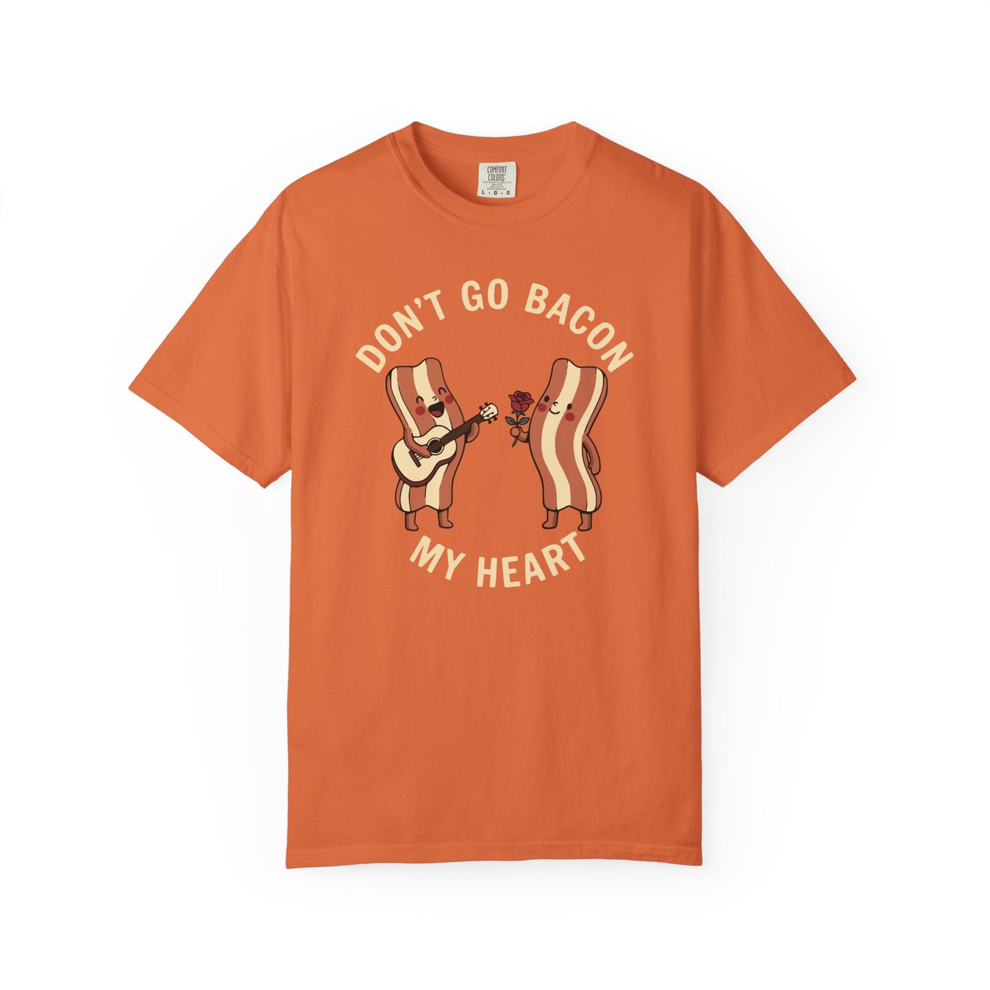 Don't Go Bacon My Heart T-Shirt — Funny Bacon Couple Graphic Tee