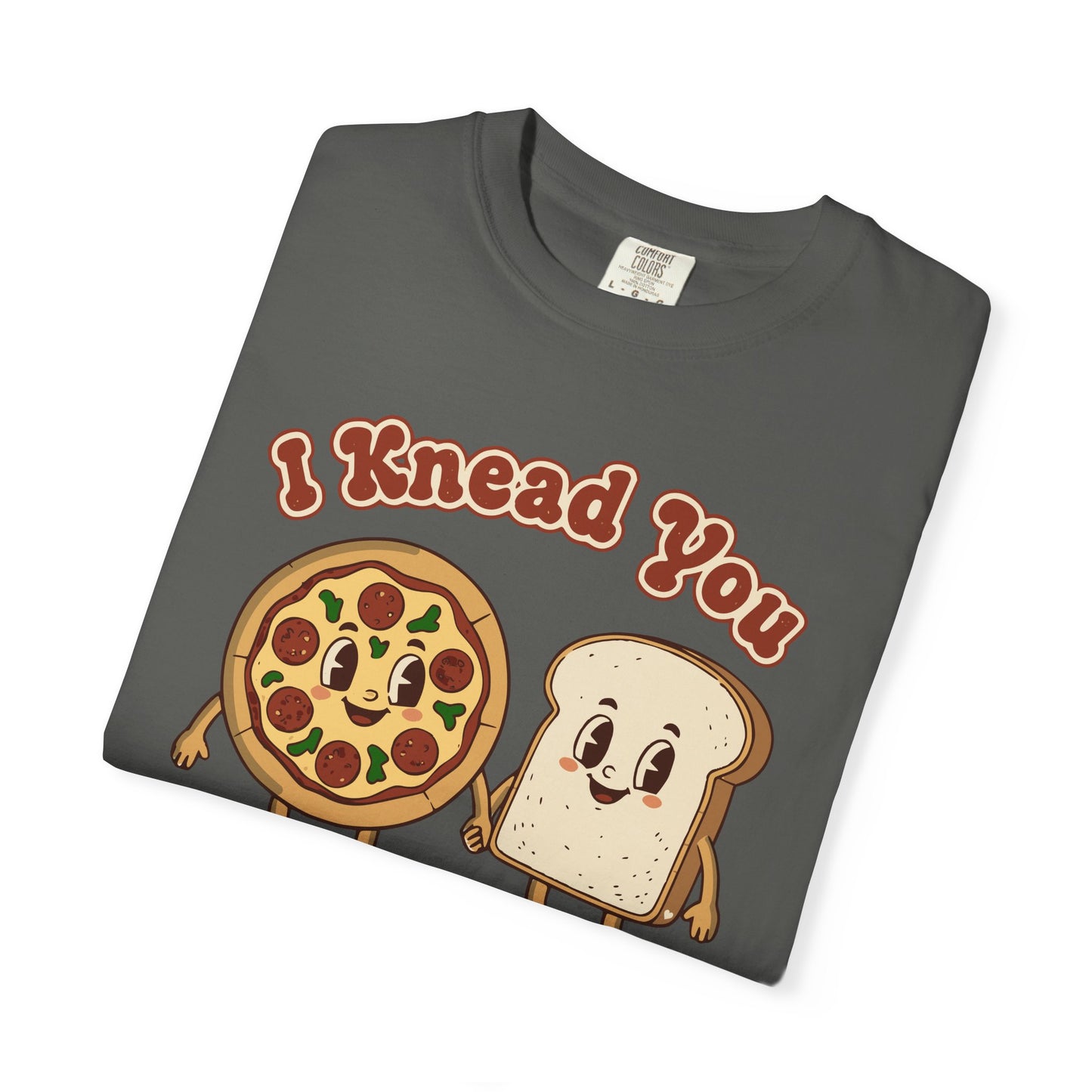 "I Knead You - Loaf of my life" Pizza & Bread T-Shirt — Cute Bakery Pun Tee