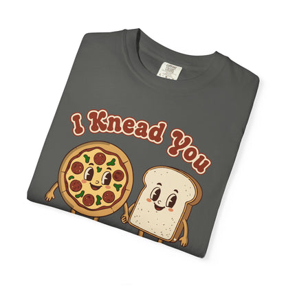 "I Knead You - Loaf of my life" Pizza & Bread T-Shirt — Cute Bakery Pun Tee