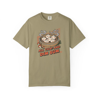 "All That and Dim Sum" Graphic T-Shirt — Dim Sum Cute Foodie Tee