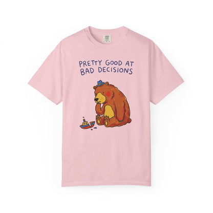 'Pretty Good at Bad Decisions' T-Shirt — Funny Bear Graphic Tee