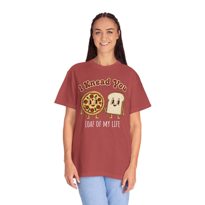 "I Knead You - Loaf of my life" Pizza & Bread T-Shirt — Cute Bakery Pun Tee