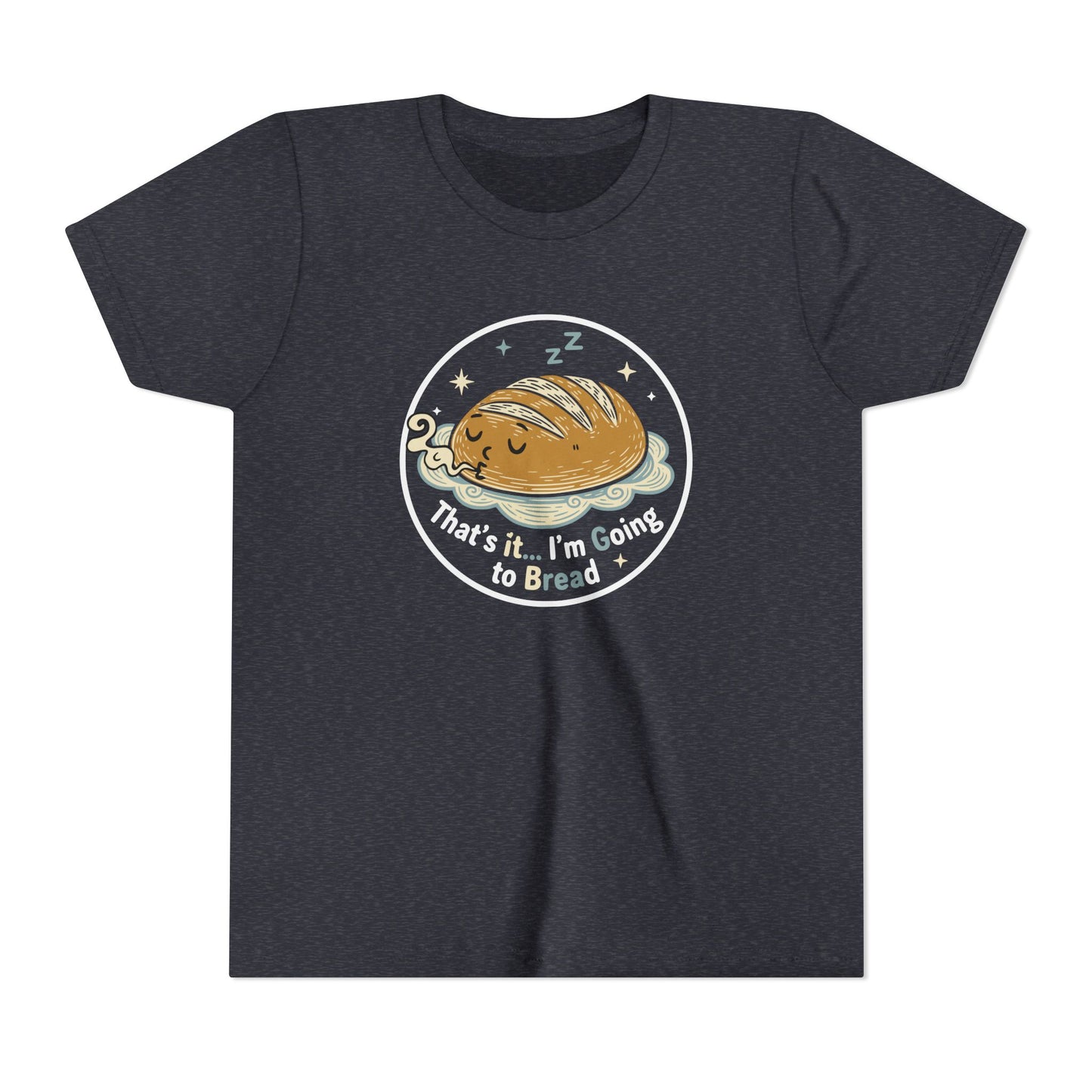 'That's It... I'm Going to Bread' Youth Tee - Kids Sleeping Loaf T‑Shirt