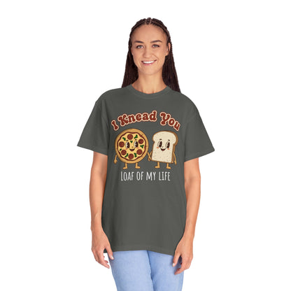 "I Knead You - Loaf of my life" Pizza & Bread T-Shirt — Cute Bakery Pun Tee