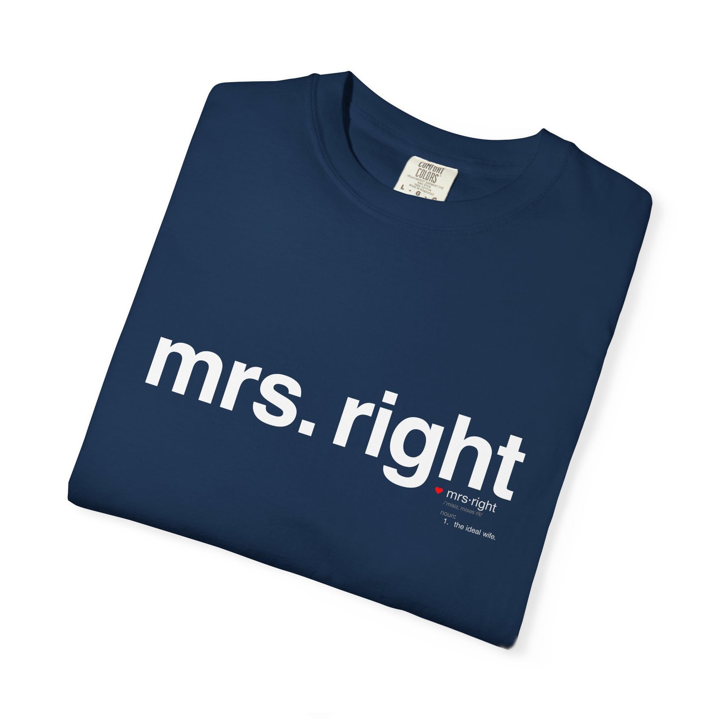 Mrs. Right Couples Tee – Funny "mrs. right" Front & Nutrition Facts Back T-Shirt