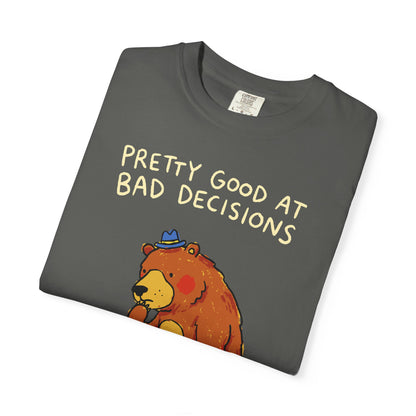 'Pretty Good at Bad Decisions' T-Shirt — Funny Bear Graphic Tee