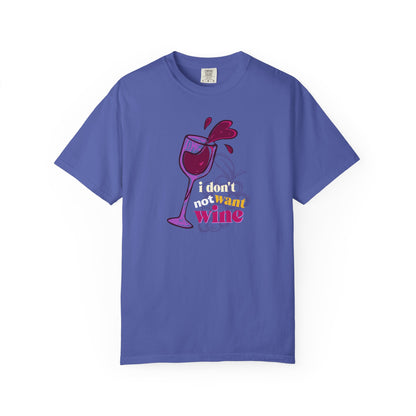 "I Don't Not Want Wine" T-Shirt —  Wine Lover Graphic Illustration Tee