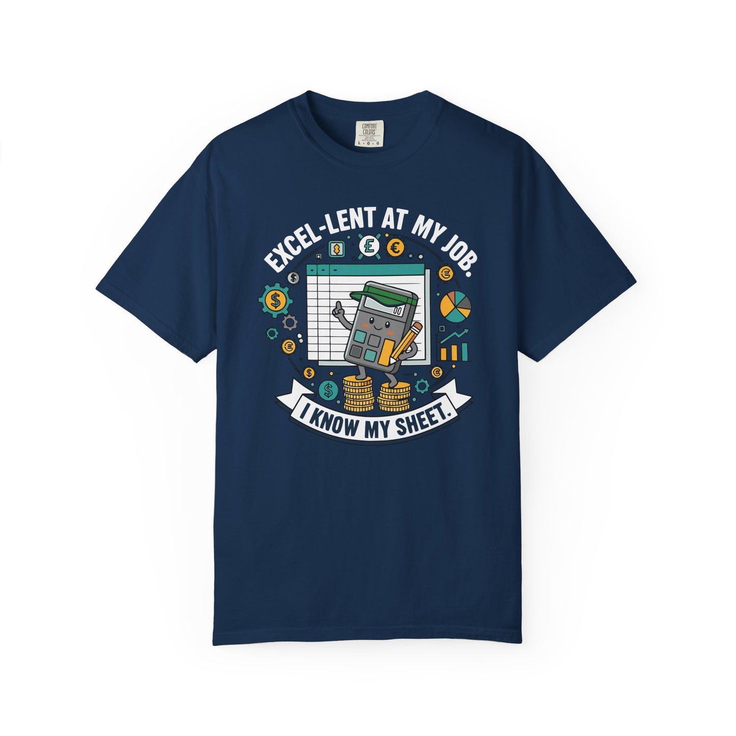 Excel-Lent at My Job T-Shirt — "I Know My Sheet" Funny Accountant Spreadsheet Tee