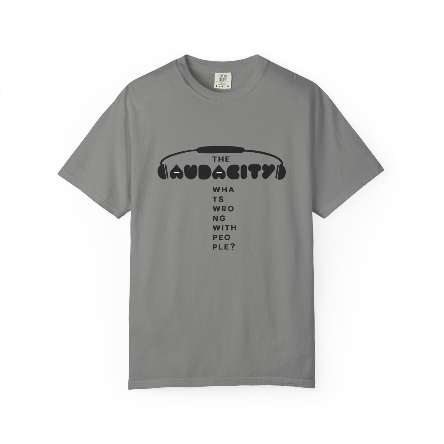 "The Audacity" (What's Wrong With People?) Graphic Tee  — Fictional Band Headphones T-Shirt