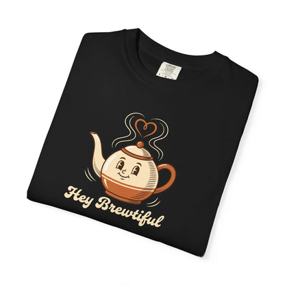Hey Brewtiful - Coffee & Tea Lovers Cozy T-shirt