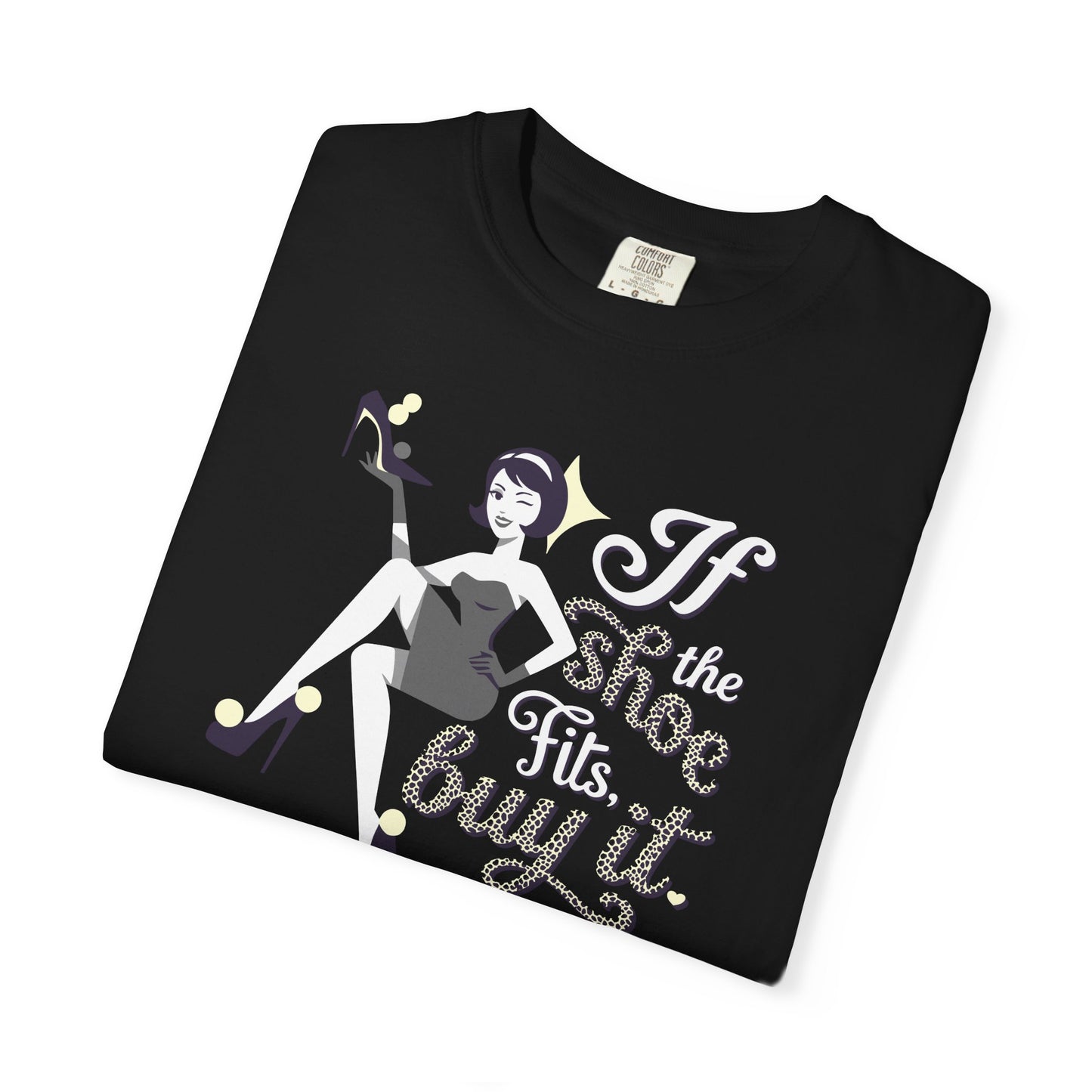 "If the Shoe Fits, Buy It" T-Shirt — Retro Pinup Shoe Lover Graphic Tee