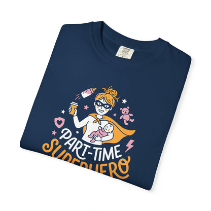 Part-Time Superhero Mom T-Shirt — Cute Nursing & Momlife Graphic Tee