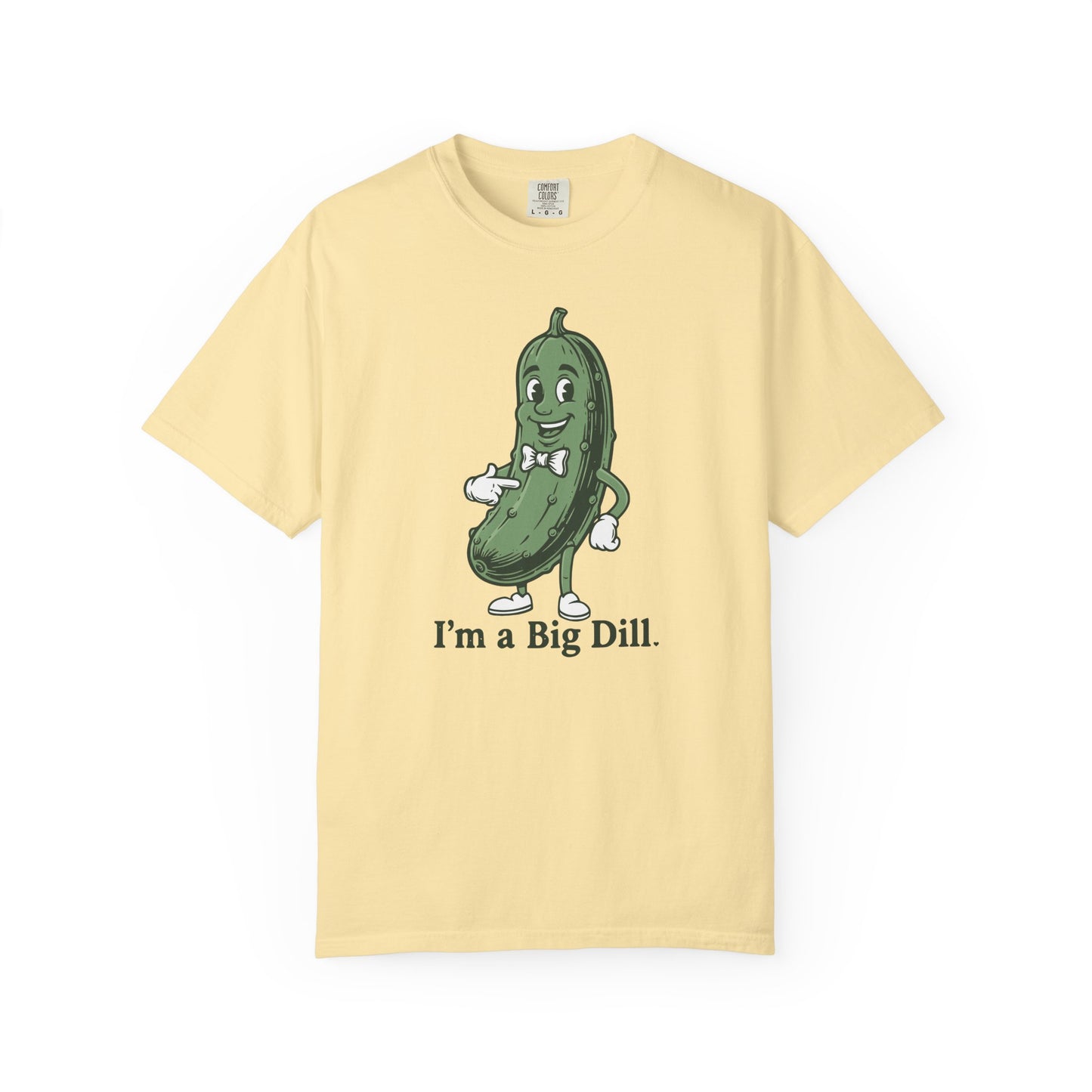 I'm a Big Dill T-Shirt — Funny Pickle Graphic Tee