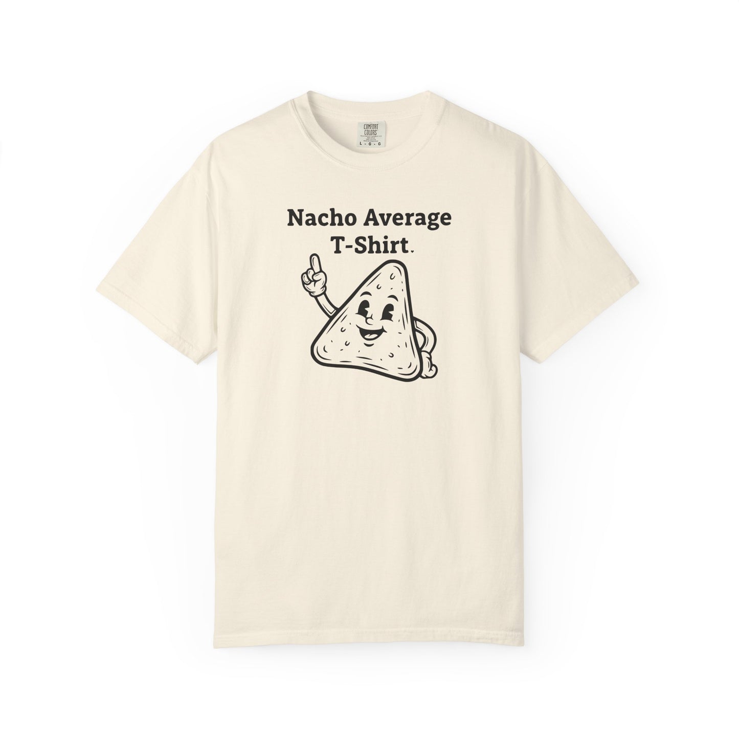 Nacho Average T-Shirt — Funny Nacho Chip Graphic Tee