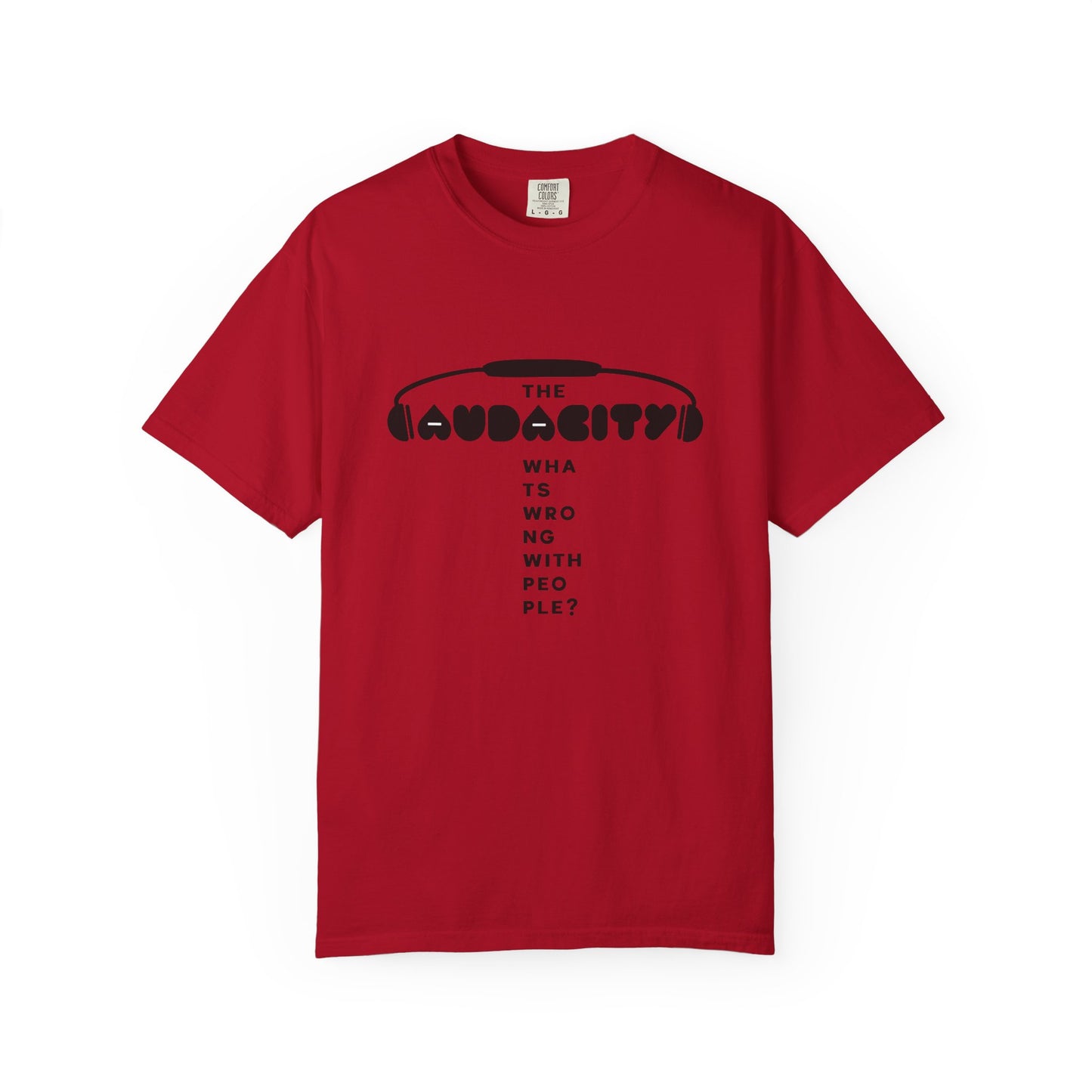 "The Audacity" (What's Wrong With People?) Graphic Tee  — Fictional Band Headphones T-Shirt