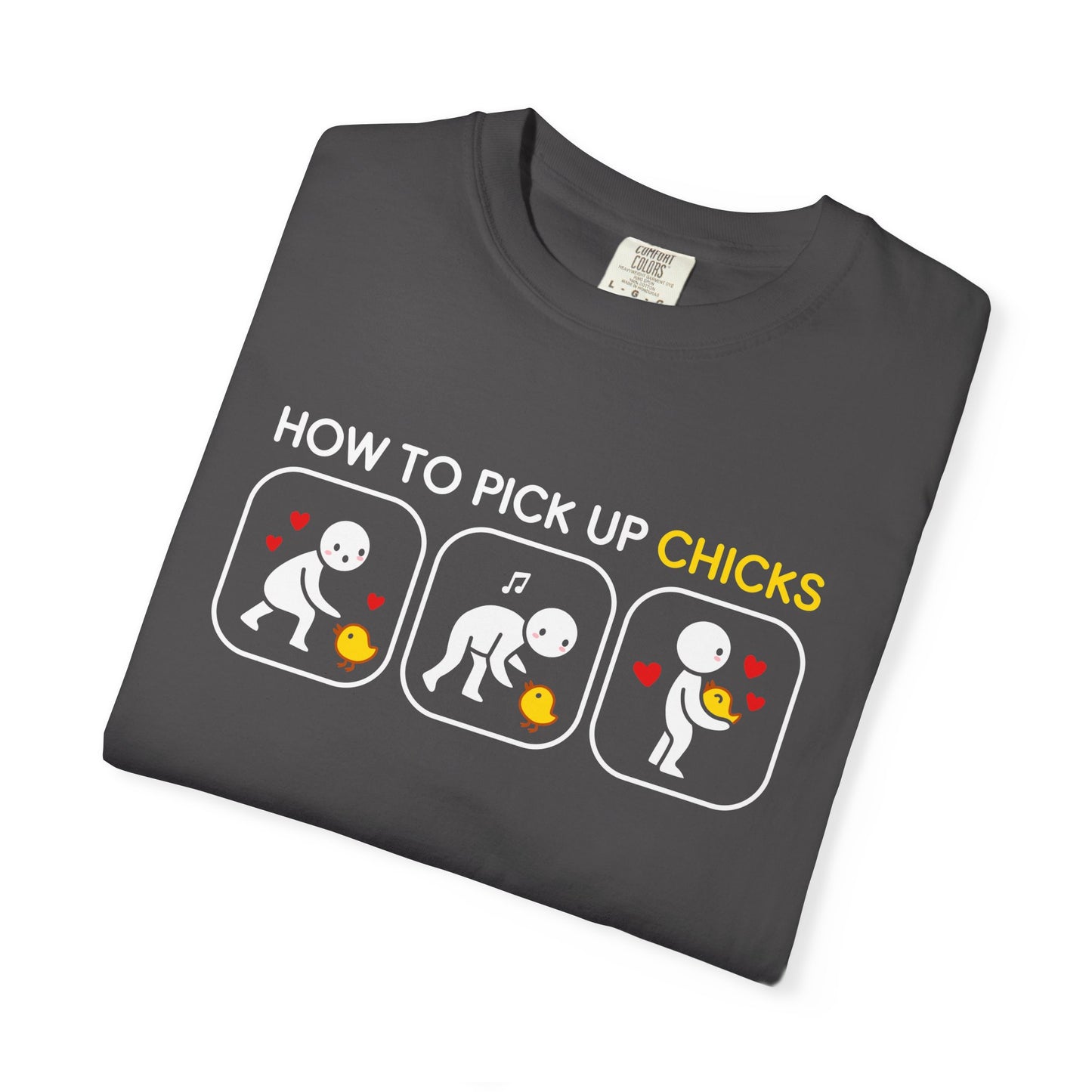"How to Pick Up Chicks" Unisex Garment-Dyed T-shirt
