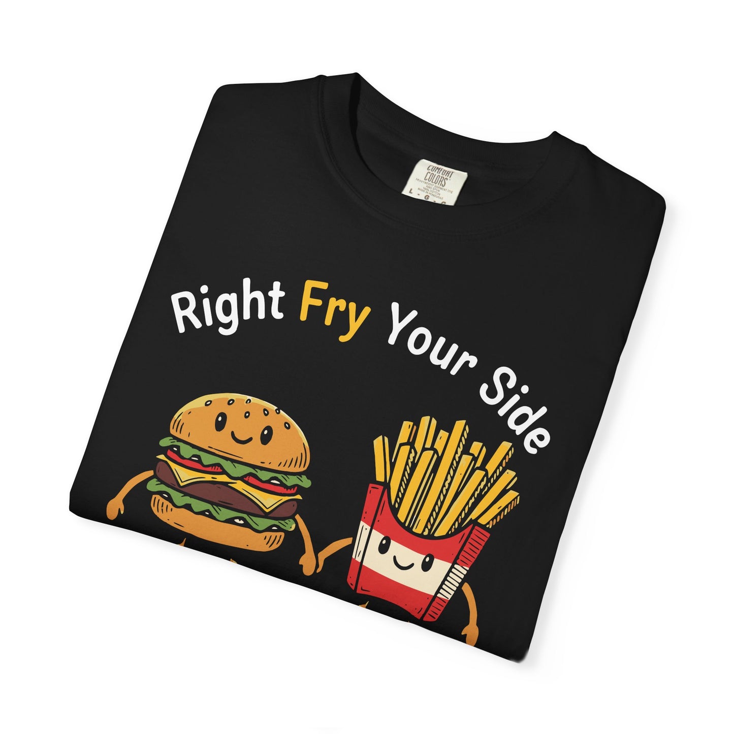 Right Fry Your Side Burger & Fries T-Shirt - Cheeseburger French Fries Retro Tee