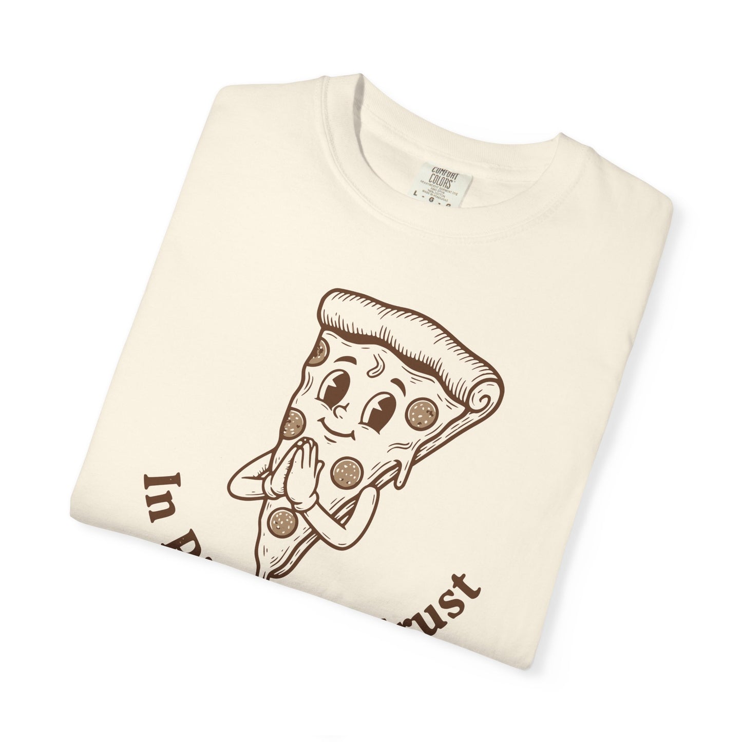"In Pizza We Crust" T-Shirt — Cute Cartoon Pizza Slice Tee