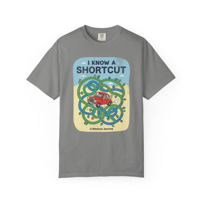 "I Know a Shortcut" T-Shirt — Funny Adventure Road Trip Hiking Graphic Tee