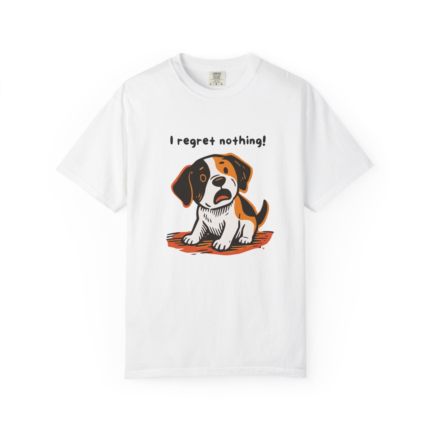 "I Regret Nothing" Unisex Tee - Funny Puppy T-Shirt