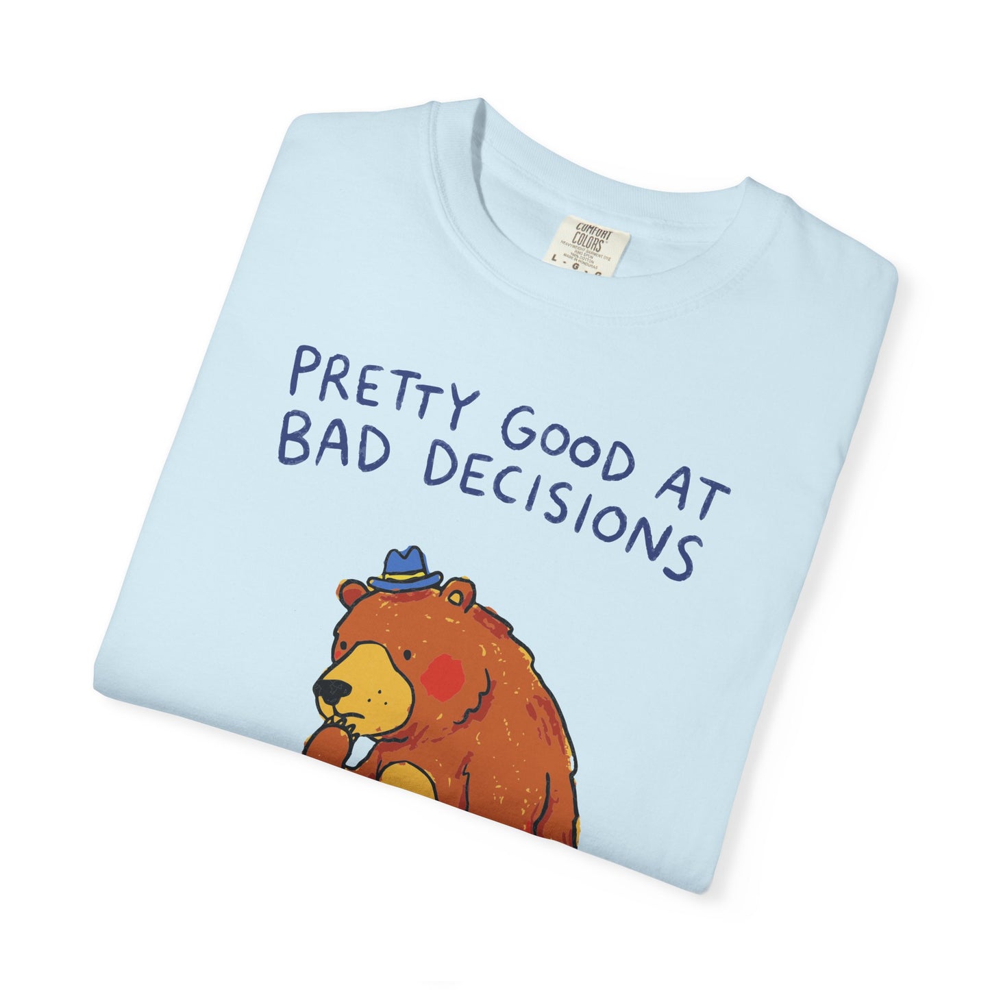 'Pretty Good at Bad Decisions' T-Shirt — Funny Bear Graphic Tee