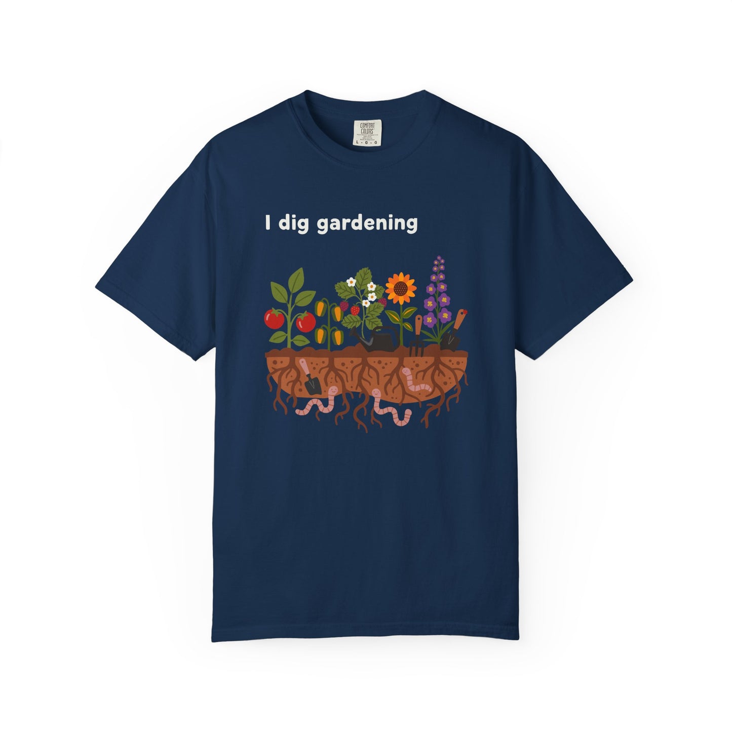 “I Dig Gardening” T-Shirt — Cute Plant Flower Vegetable Garden Lover Tee