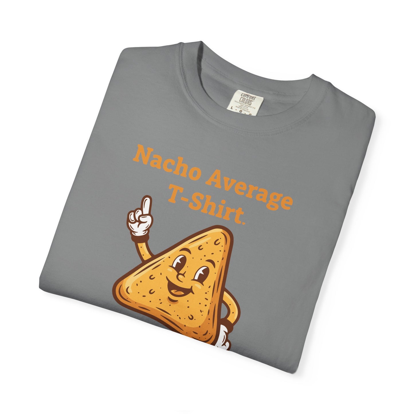 Nacho Average T-Shirt — Funny Nacho Chip Graphic Tee