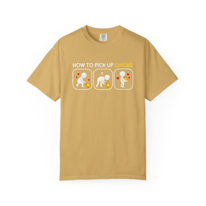 "How to Pick Up Chicks" Unisex Garment-Dyed T-shirt