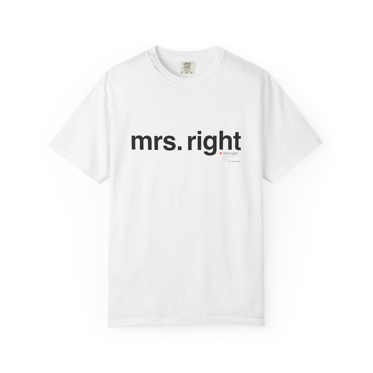 Mrs. Right Couples Tee – Funny "mrs. right" Front & Nutrition Facts Back T-Shirt