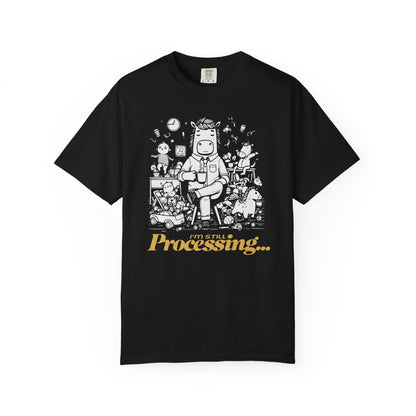 "I'm Still Processing..." T-Shirt - Funny Cartoon Techie Tee