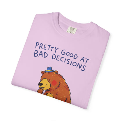 'Pretty Good at Bad Decisions' T-Shirt — Funny Bear Graphic Tee